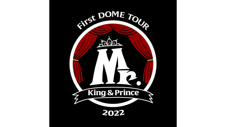 King  Prince First DOME TOUR 2022～Mr.～…